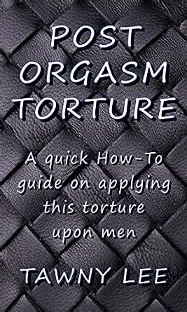 post orgasm torture porn